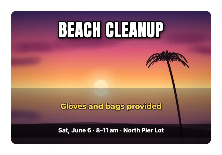 Finished beach cleanup flyer: BEACH CLEANUP headline over a sunset sky, a yellow Gloves and bags provided line and a dark strip with Sat, June 6 · 8–11 am · North Pier Lot