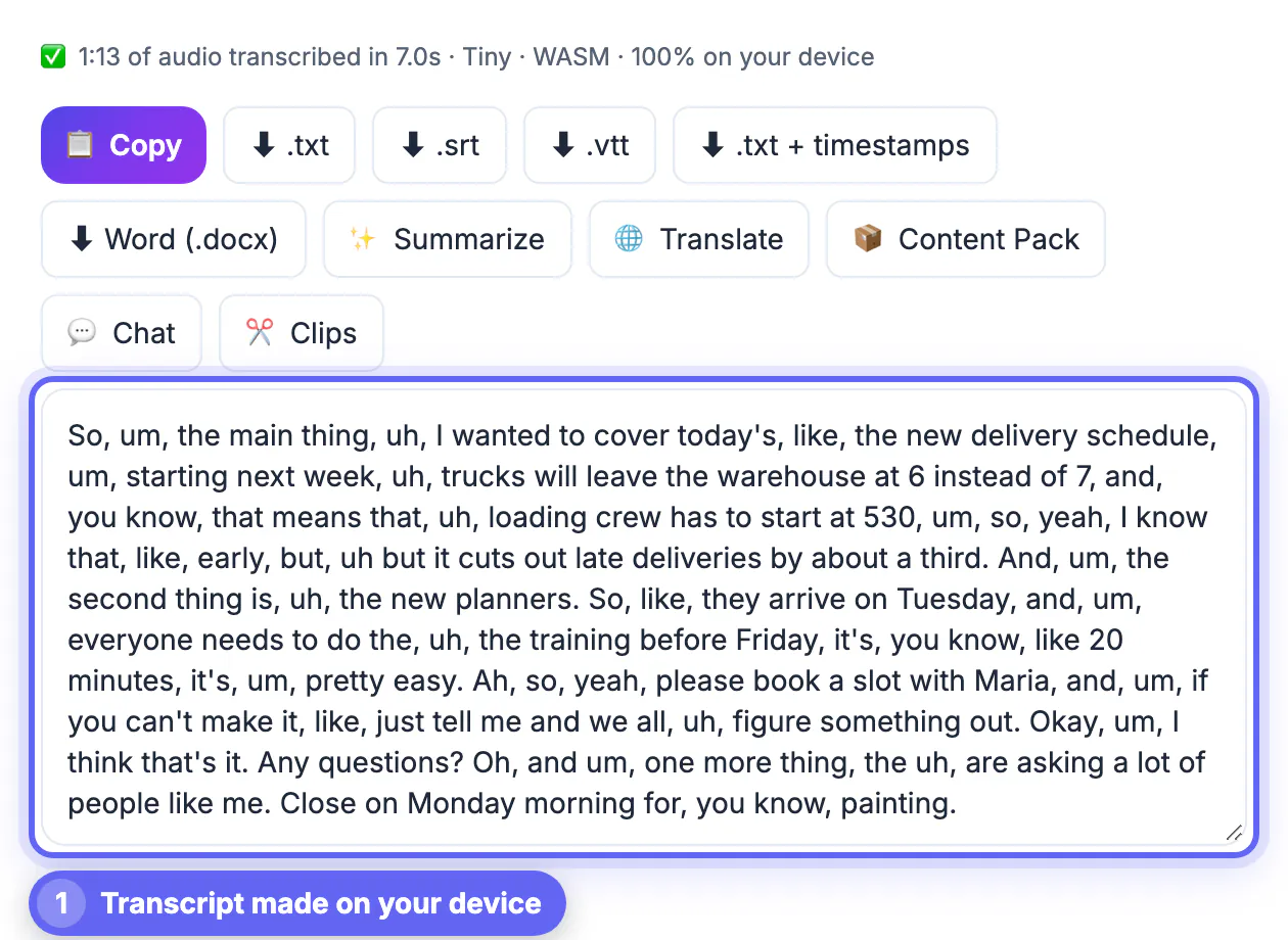 Raw transcript with fillers kept: 'So, um, the main thing, uh, I wanted to cover today's, like, the new delivery schedule'